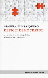 Deficit democratici. Cosa manca ai sistemi politici, alle istituzioni e ai leader - Librerie.coop