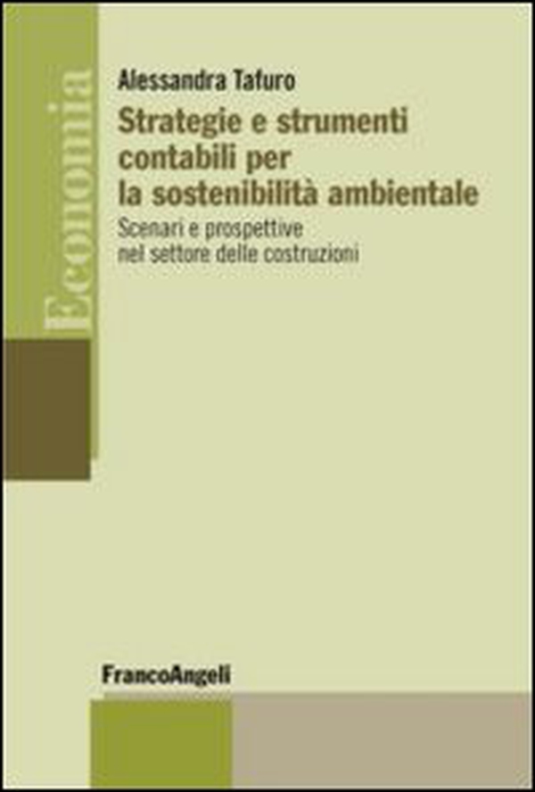 Strategie e strumenti contabili per la sostenibilità ambientale. Scenari e prospettive nel settore delle costruzioni - Librerie.coop Strategie e strumenti contabili per la sostenibilità ambientale. Scenari e prospettive nel settore delle costruzioni - Librerie.coop