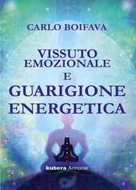 Vissuto emozionale e guarigione energetica - Librerie.coop