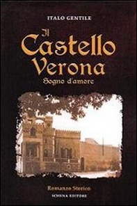 Il castello Verona. Sogno d'amore - Librerie.coop Il castello Verona. Sogno d'amore - Librerie.coop
