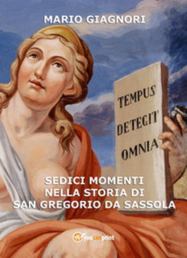 Sedici momenti nella storia di San Gregorio da Sassola - Librerie.coop Sedici momenti nella storia di San Gregorio da Sassola - Librerie.coop