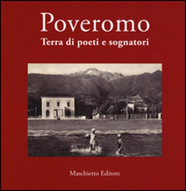 Poveromo. Terra di poeti e sognatori - Librerie.coop Poveromo. Terra di poeti e sognatori - Librerie.coop