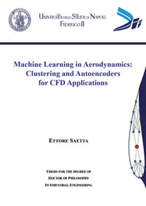 Machine learning in aerodynamics. Clustering and autoencoders for CFD applications - Librerie.coop Machine learning in aerodynamics. Clustering and autoencoders for CFD applications - Librerie.coop