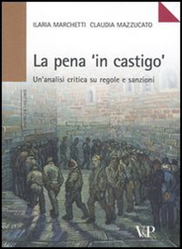 La pena «in castigo». Un'analisi critica su regole e sanzioni - Librerie.coop La pena «in castigo». Un'analisi critica su regole e sanzioni - Librerie.coop