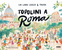 Topolini a Roma. Un libro cerca & trova - Librerie.coop