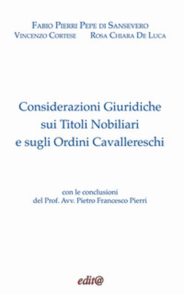 Considerazioni giuridiche sui titoli nobiliari e sugli ordini cavallereschi - Librerie.coop Considerazioni giuridiche sui titoli nobiliari e sugli ordini cavallereschi - Librerie.coop