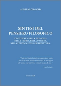 Sintesi del pensiero filosofico. L'infuenza della filosofia nella storia, nella società, nella politica e nell'architettura - Librerie.coop Sintesi del pensiero filosofico. L'infuenza della filosofia nella storia, nella società, nella politica e nell'architettura - Librerie.coop