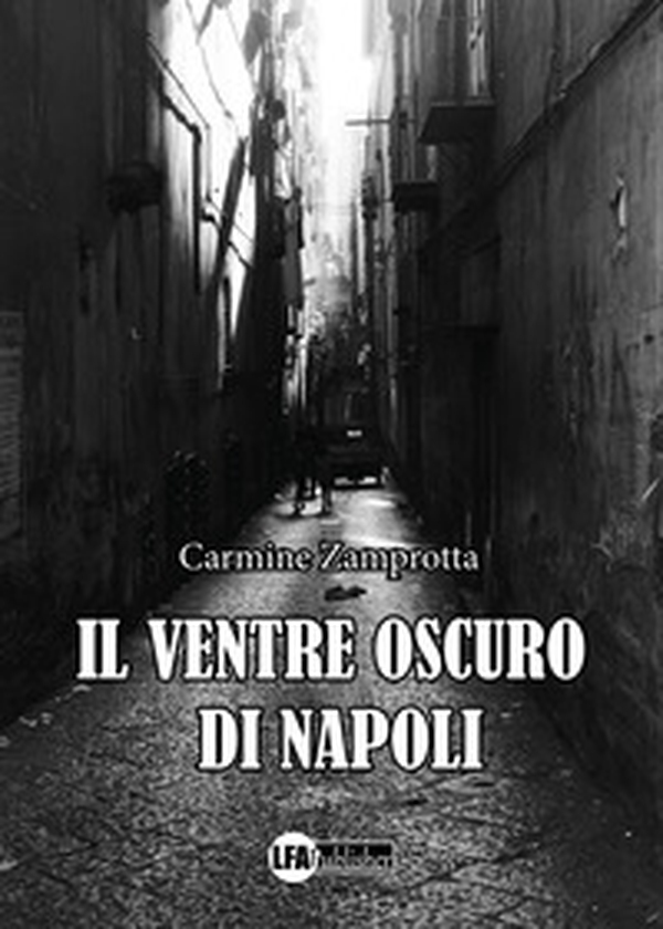 Il ventre oscuro di Napoli - Librerie.coop Il ventre oscuro di Napoli - Librerie.coop
