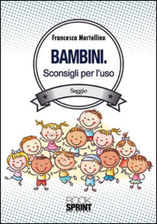 Bambini. Sconsigli per l'uso - Librerie.coop Bambini. Sconsigli per l'uso - Librerie.coop