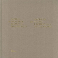 Imprint of the future. Destiny of Piranesi's City-L'impronta del futuro. Il destino della città di Piranesi - Librerie.coop