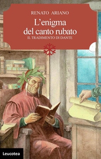 L'enigma del canto rubato. Il tradimento di Dante - Librerie.coop