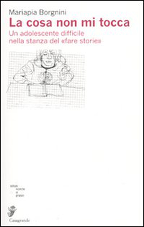 La cosa non mi tocca. Un adolescente nella stanza delle storie - Librerie.coop