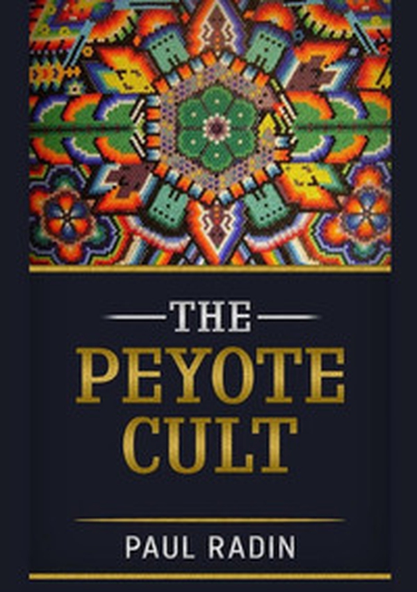 The peyote cult - Librerie.coop The peyote cult - Librerie.coop