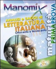 Manomix. Analisi e saggi di letteratura italiana '800-'900 - Librerie.coop
