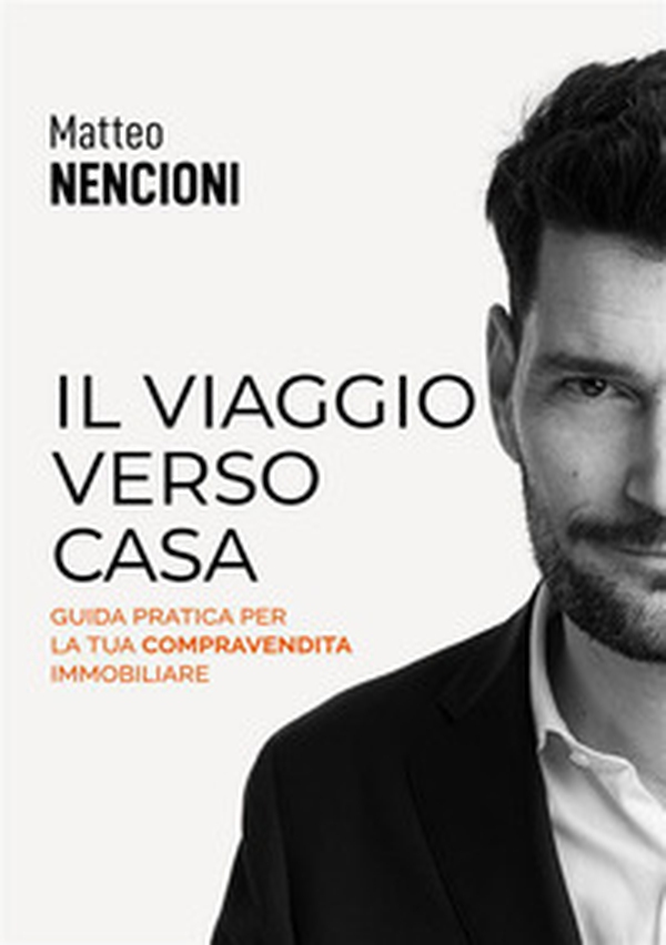 Il viaggio verso casa. Guida pratica per la tua compravendita immobiliare - Librerie.coop Il viaggio verso casa. Guida pratica per la tua compravendita immobiliare - Librerie.coop