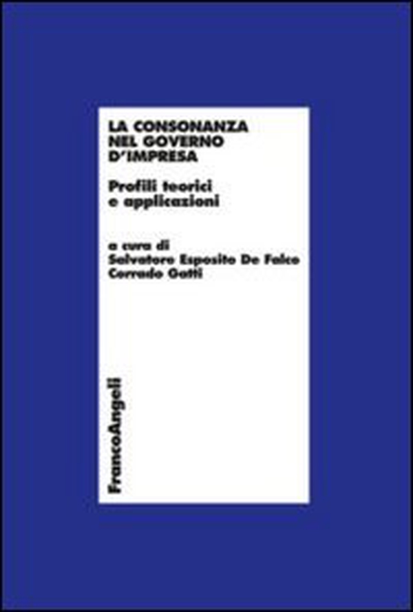 La consonanza nel governo d'impresa. Profili teorici e applicazioni - Librerie.coop La consonanza nel governo d'impresa. Profili teorici e applicazioni - Librerie.coop