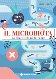 Il microbiota. La chiave della nostra salute - Librerie.coop Il microbiota. La chiave della nostra salute - Librerie.coop