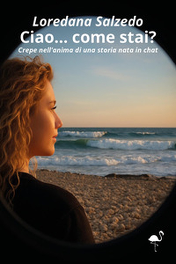 Ciao... come stai? Crepe nell'anima di una storia nata in chat - Librerie.coop Ciao... come stai? Crepe nell'anima di una storia nata in chat - Librerie.coop