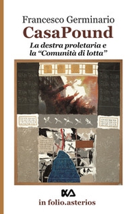 Casa Pound. La destra proletaria e la «comunità di lotta» - Librerie.coop Casa Pound. La destra proletaria e la «comunità di lotta» - Librerie.coop