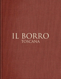 Il Borro Toscana. Ediz. italiana e inglese - Librerie.coop