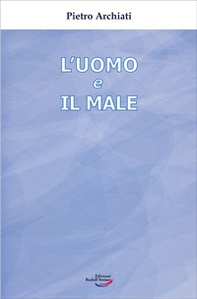 L'uomo e il male. Un mistero di libertà - Librerie.coop L'uomo e il male. Un mistero di libertà - Librerie.coop
