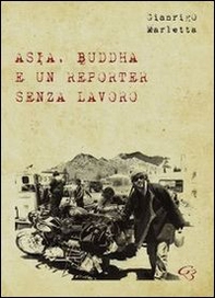 Asia, Buddha e un reporter senza lavoro - Librerie.coop