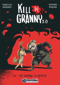 Chi muore si rivede. Kill the granny 2.0 - Librerie.coop