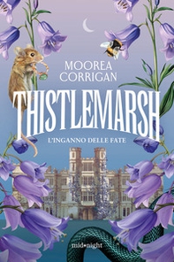 Thistlemarsh. L'inganno delle fate - Librerie.coop