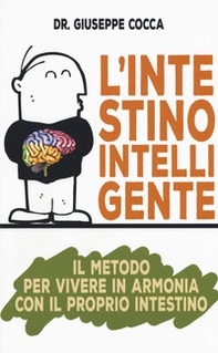 L'intestino intelligente. Il metodo per vivere in armonia con il proprio intestino - Librerie.coop L'intestino intelligente. Il metodo per vivere in armonia con il proprio intestino - Librerie.coop