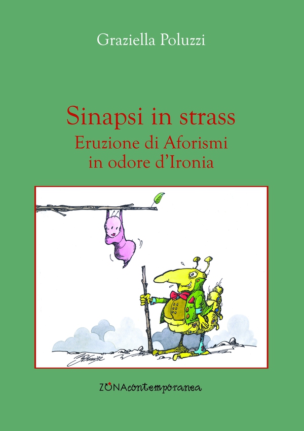 Sinapsi in strass. Eruzione di Aforismi in odore d’Ironia - Librerie.coop Sinapsi in strass. Eruzione di Aforismi in odore d’Ironia - Librerie.coop