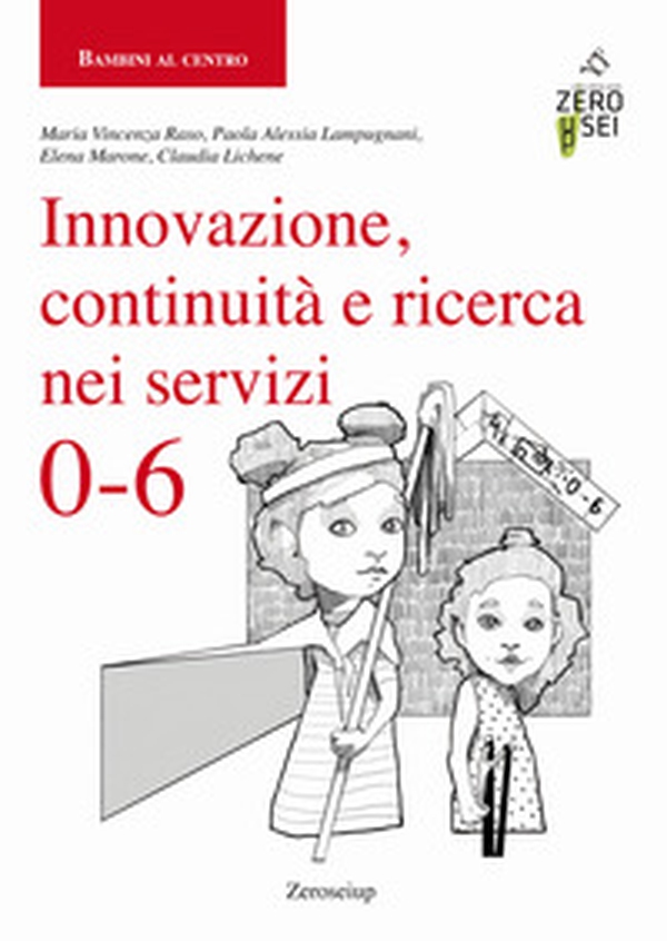 Innovazione, continuità e ricerca nei servizi 0-6 - Librerie.coop Innovazione, continuità e ricerca nei servizi 0-6 - Librerie.coop
