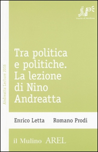 Tra politica e politiche. La lezione di Nino Andreatta - Librerie.coop Tra politica e politiche. La lezione di Nino Andreatta - Librerie.coop