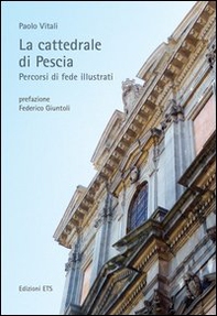 La cattedrale di Pescia. Percorsi di fede illustrati - Librerie.coop