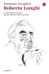 Roberto Longhi - Librerie.coop Roberto Longhi - Librerie.coop