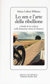 Lo zen e l'arte della ribellione a bordo di un sidecar nella fantastica storia di Arianna - Librerie.coop