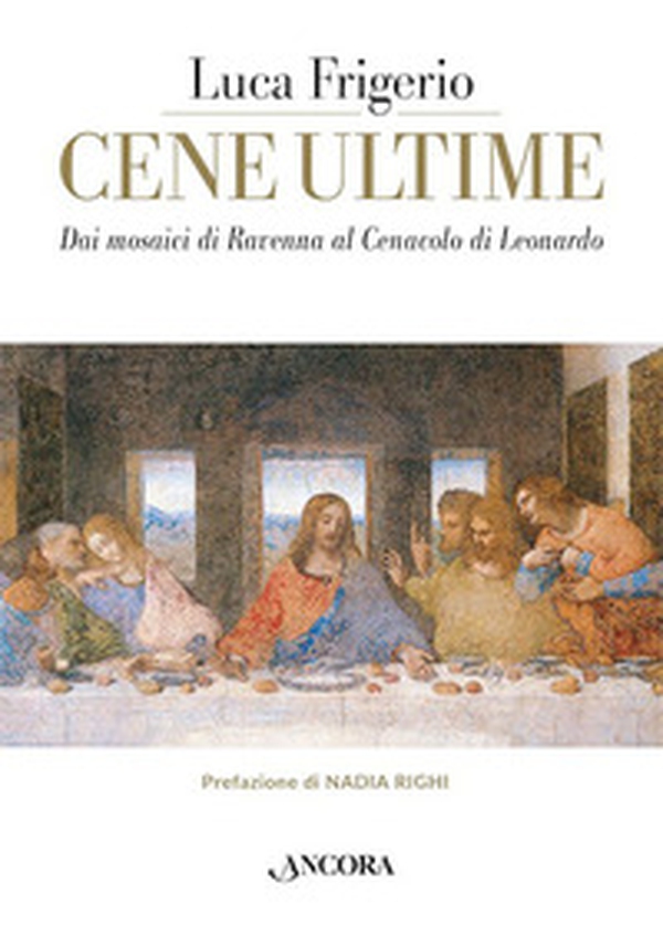 Cene ultime. L'Eucaristia nei capolavori dell'arte - Librerie.coop Cene ultime. L'Eucaristia nei capolavori dell'arte - Librerie.coop