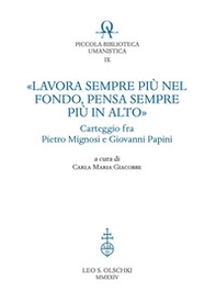 «Lavora sempre più nel fondo, pensa sempre più in alto». Carteggio fra Pietro Mignosi e Giovanni Papini - Librerie.coop