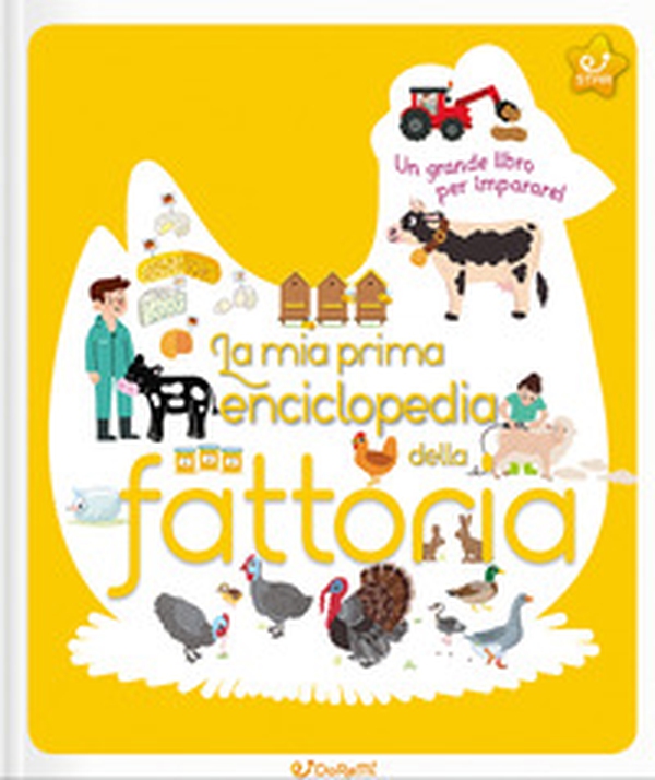 La mia prima enciclopedia della fattoria - Librerie.coop La mia prima enciclopedia della fattoria - Librerie.coop