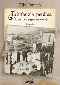 L'infanzia perduta. L'età dei sogni indelebili - Librerie.coop