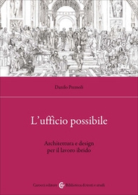 L'ufficio possibile. Architettura e design per il lavoro ibrido - Librerie.coop