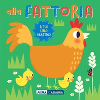Alla fattoria. Il tuo libro grattino - Librerie.coop