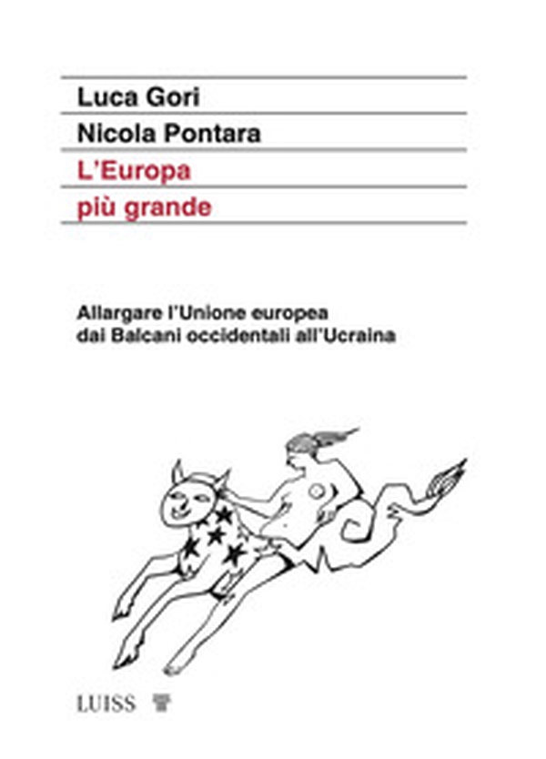 L'Europa più grande. Allargare l'Unione europea dai Balcani occidentali all'Ucraina - Librerie.coop L'Europa più grande. Allargare l'Unione europea dai Balcani occidentali all'Ucraina - Librerie.coop