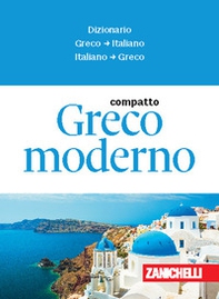 Greco moderno compatto. Dizionario greco-italiano, italiano-greco - Librerie.coop