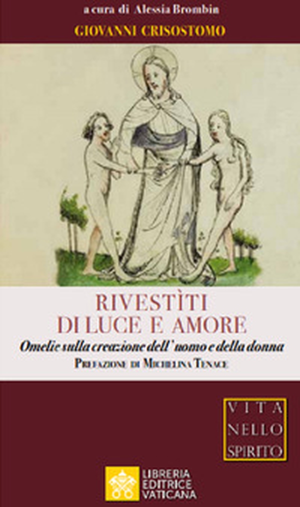 Rivestìti di luce e amore. Omelie sulla creazione dell'uomo e della donna - Librerie.coop Rivestìti di luce e amore. Omelie sulla creazione dell'uomo e della donna - Librerie.coop