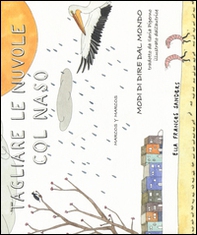 Tagliare le nuvole col naso. Modi di dire dal mondo - Librerie.coop