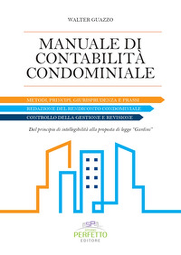 Manuale di contabilità condominiale. Metodi, principi, giurisprudenza e prassi. - Librerie.coop