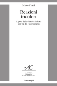 Reazioni tricolori. Aspetti della chimica italiana nell'età del Risorgimento - Librerie.coop Reazioni tricolori. Aspetti della chimica italiana nell'età del Risorgimento - Librerie.coop