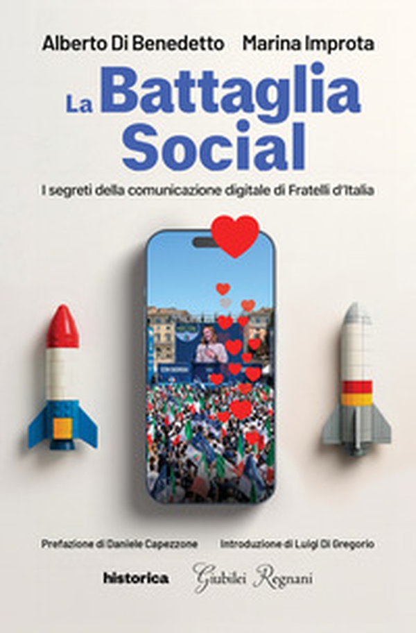 La battaglia social. I segreti della comunicazione digitale di Fratelli d'Italia - Librerie.coop