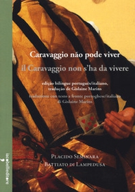 Il Caravaggio s'ha da vivere- Caravaggio não pode viver - Librerie.coop