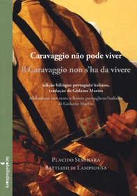 Il Caravaggio s'ha da vivere- Caravaggio não pode viver - Librerie.coop Il Caravaggio s'ha da vivere- Caravaggio não pode viver - Librerie.coop